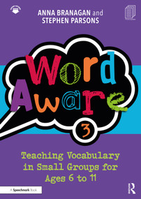 Word Aware 3 (Teaching Vocabulary in Small Groups for Ages 6 to 11) - 9780367747558 by Anna Branagan, Stephen Parsons, 9780367747558