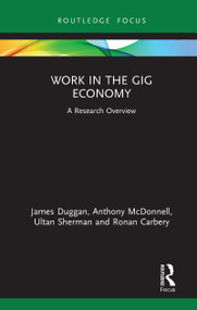 Work in the Gig Economy (A Research Overview) - 9780367367923 by James Duggan, Anthony McDonnell, Ultan Sherman, Ronan Carbery, 9780367367923