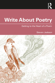 Write About Poetry (Getting to the Heart of a Poem) by Steven Jackson, 9781032075273