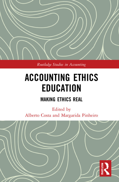 Accounting Ethics Education (Making Ethics Real) - 9781032019994 by Alberto Costa, Margarida Pinheiro, 9781032019994
