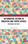 Affirmative Action in Malaysia and South Africa (Preference for Parity) - 9780367568016 by Hwok-Aun Lee, 9780367568016