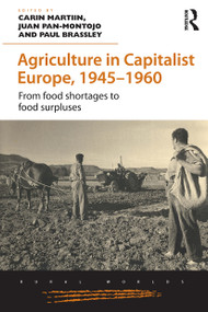 Agriculture in Capitalist Europe, 1945-1960 (From food shortages to food surpluses) - 9781032402468 by Carin Martiin, Juan Pan-Montojo, Paul Brassley, 9781032402468