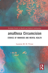 amaXhosa Circumcision (Stories of Manhood and Mental Health) - 9780367762032 by Lauraine M. H. Vivian, 9780367762032