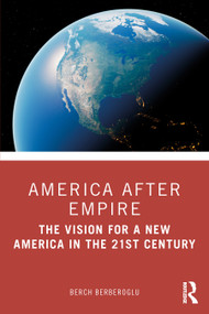 America after Empire (The Vision for a New America in the 21st Century) by Berch Berberoglu, 9781032222837