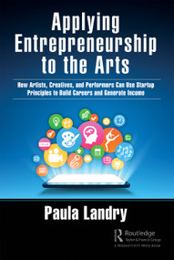 Applying Entrepreneurship to the Arts - 9781032125572 by Paula Landry, 9781032125572