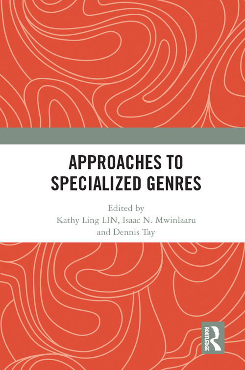 Approaches to Specialized Genres - 9780367644062 by Kathy Ling LIN, Isaac N. Mwinlaaru, Dennis Tay, 9780367644062