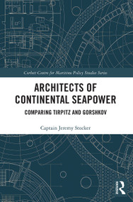 Architects of Continental Seapower (Comparing Tirpitz and Gorshkov) - 9780367531287 by Jeremy Stocker, 9780367531287
