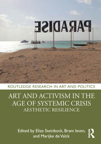 Art and Activism in the Age of Systemic Crisis (Aesthetic Resilience) - 9780367559175 by Eliza Steinbock, Bram Ieven, Marijke de Valck, 9780367559175
