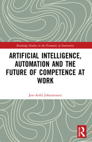Artificial Intelligence, Automation and the Future of Competence at Work - 9780367640477 by Jon-Arild Johannessen, 9780367640477