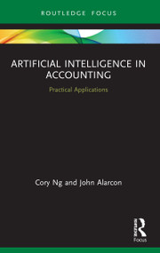 Artificial Intelligence in Accounting (Practical Applications) - 9780367542016 by Cory Ng, John Alarcon, 9780367542016