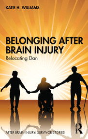 Belonging After Brain Injury (Relocating Dan) by Katie H. Williams, 9781032374475