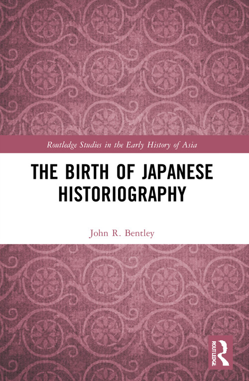 The Birth of Japanese Historiography - 9780367647629 by John R. Bentley, 9780367647629