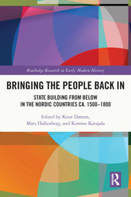 Bringing the People Back In (State Building from Below in the Nordic Countries ca. 1500-1800) - 9780367686987 by Knut Dørum, Mats Hallenberg, Kimmo Katajala, 9780367686987