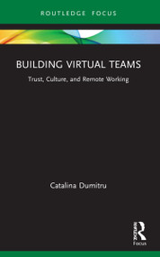 Building Virtual Teams (Trust, Culture, and Remote Working) - 9780367559359 by Catalina Dumitru, 9780367559359