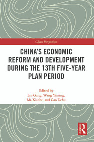 China's Economic Reform and Development during the 13th Five-Year Plan Period - 9780367553685 by Gang Lin, Yiming Wang, Xiaohe Ma, Debu Gao, 9780367553685