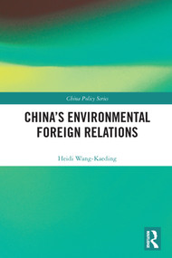 China's Environmental Foreign Relations - 9780367712334 by Heidi Wang-Kaeding, 9780367712334