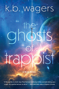 The Ghosts of Trappist - 9780063115170 by K. B. Wagers, 9780063115170