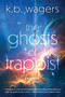 The Ghosts of Trappist - 9780063115170 by K. B. Wagers, 9780063115170