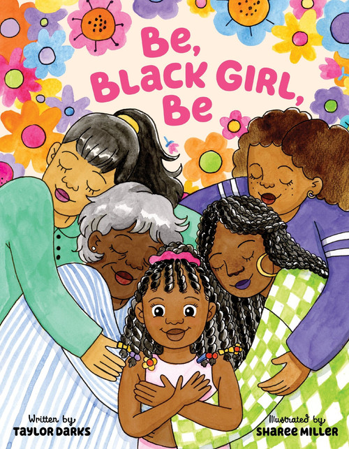 Be, Black Girl, Be by Taylor Darks, Sharee Miller, 9780063119741