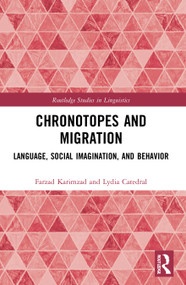 Chronotopes and Migration (Language, Social Imagination, and Behavior) - 9780367723705 by Farzad Karimzad, Lydia Catedral, 9780367723705