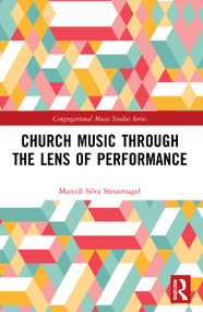 Church Music Through the Lens of Performance - 9780367530709 by Marcell Silva Steuernagel, 9780367530709