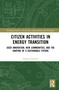 Citizen Activities in Energy Transition (User Innovation, New Communities, and the Shaping of a Sustainable Future) - 9780367680251 by Sampsa Hyysalo, 9780367680251