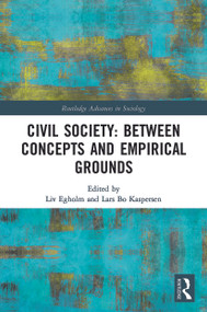 Civil Society: Between Concepts and Empirical Grounds - 9780367635961 by Liv Egholm, Lars Bo Kaspersen, 9780367635961