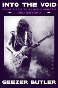 Into the Void (From Birth to Black Sabbath-And Beyond) - 9780063242494 by Geezer Butler, 9780063242494
