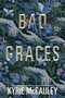 Bad Graces by Kyrie McCauley, 9780063243095