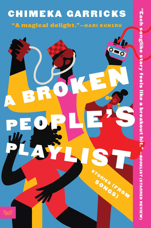 A Broken People's Playlist (Stories (from Songs)) - 9780063268197 by Chimeka Garricks, 9780063268197