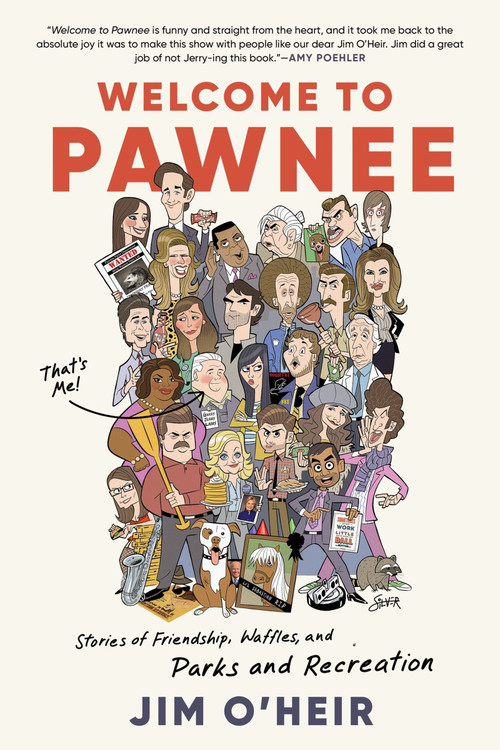 Welcome to Pawnee (Stories of Friendship, Waffles, and Parks and Recreation) by Jim O'Heir, 9780063293502