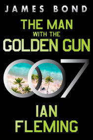 The Man with the Golden Gun (A James Bond Novel) by Ian Fleming, 9780063299016