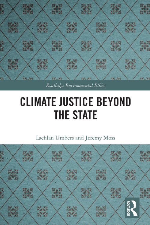 Climate Justice Beyond the State - 9780367696368 by Lachlan Umbers, Jeremy Moss, 9780367696368