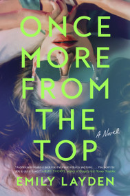 Once More from the Top (A Novel) by Emily Layden, 9780063315099