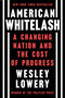 American Whitelash (A Changing Nation and the Cost of Progress) - 9780063320918 by Wesley Lowery, 9780063320918