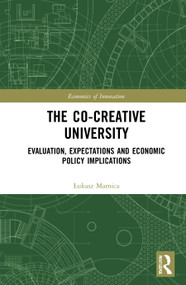 The Co-creative University (Evaluation, Expectations and Economic Policy Implications) - 9781032049502 by Łukasz Mamica, 9781032049502