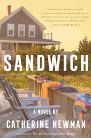 Sandwich (A Novel) by Catherine Newman, 9780063345164