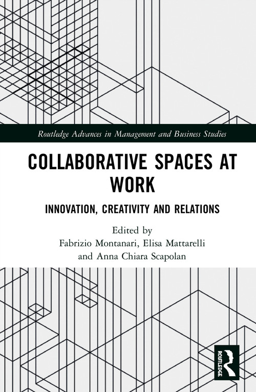Collaborative Spaces at Work (Innovation, Creativity and Relations) - 9780367691226 by Fabrizio Montanari, Elisa Mattarelli, Anna Chiara Scapolan, 9780367691226