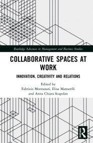 Collaborative Spaces at Work (Innovation, Creativity and Relations) - 9780367691226 by Fabrizio Montanari, Elisa Mattarelli, Anna Chiara Scapolan, 9780367691226