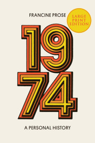 1974 (A Personal History (Large Print)) - 9780063386341 by Francine Prose, 9780063386341