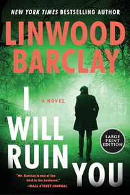 I Will Ruin You (A Novel (Large Print)) - 9780063386419 by Linwood Barclay, 9780063386419