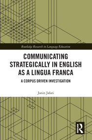 Communicating Strategically in English as a Lingua Franca (A Corpus Driven Investigation) - 9780367655105 by Janin Jafari, 9780367655105