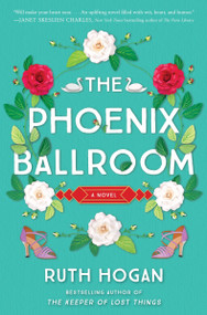The Phoenix Ballroom (A Novel) - 9780063386679 by Ruth Hogan, 9780063386679