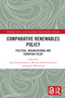 Comparative Renewables Policy (Political, Organizational and European Fields) - 9780367614874 by Elin Lerum Boasson, Merethe Dotterud Leiren, Jørgen Wettestad, 9780367614874