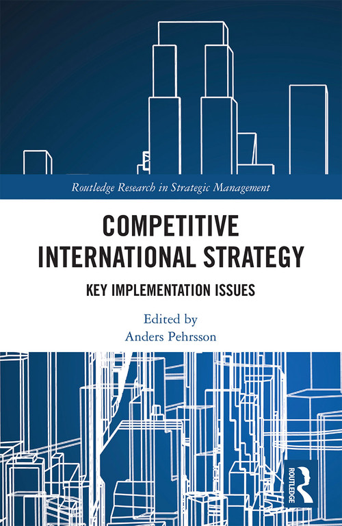 Competitive International Strategy (Key Implementation Issues) - 9780367516437 by Anders Pehrsson, 9780367516437