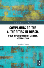 Complaints to the Authorities in Russia (A Trap Between Tradition and Legal Modernization) - 9781032003078 by Elena Bogdanova, 9781032003078
