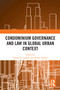 Condominium Governance and Law in Global Urban Context - 9780367693916 by Randy K. Lippert, Stefan Treffers, 9780367693916