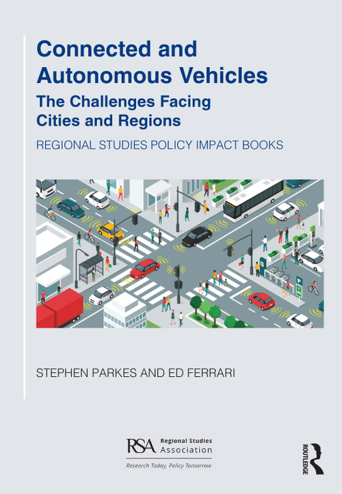 Connected and Autonomous Vehicles (The challenges facing cities and regions) by Stephen Parkes, Ed Ferrari, 9781032392110