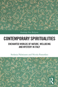 Contemporary Spiritualities (Enchanted Worlds of Nature, Wellbeing and Mystery in Italy) - 9780367618421 by Stefania Palmisano, Nicola Pannofino, 9780367618421