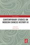 Contemporary Studies on Modern Chinese History III - 9780367548834 by Zeng Yeying, 9780367548834